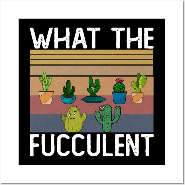 What The Fucculent Wall Art by ZenCloak